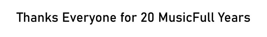 Thanks Everyone for 20 MusicFull Years